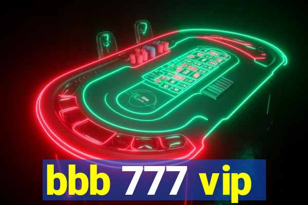 bbb 777 vip